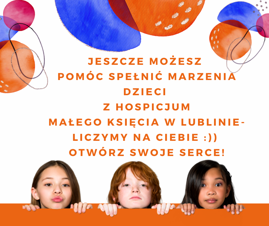 Dołącz do nas- wspieramy Dzieciaczki z Hospicjum Małego Księcia w Lublinie